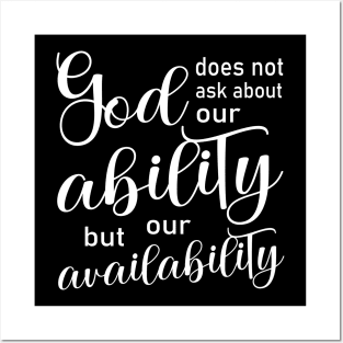 God does not ask about our ability, but our availability | Disciples are made not born Posters and Art